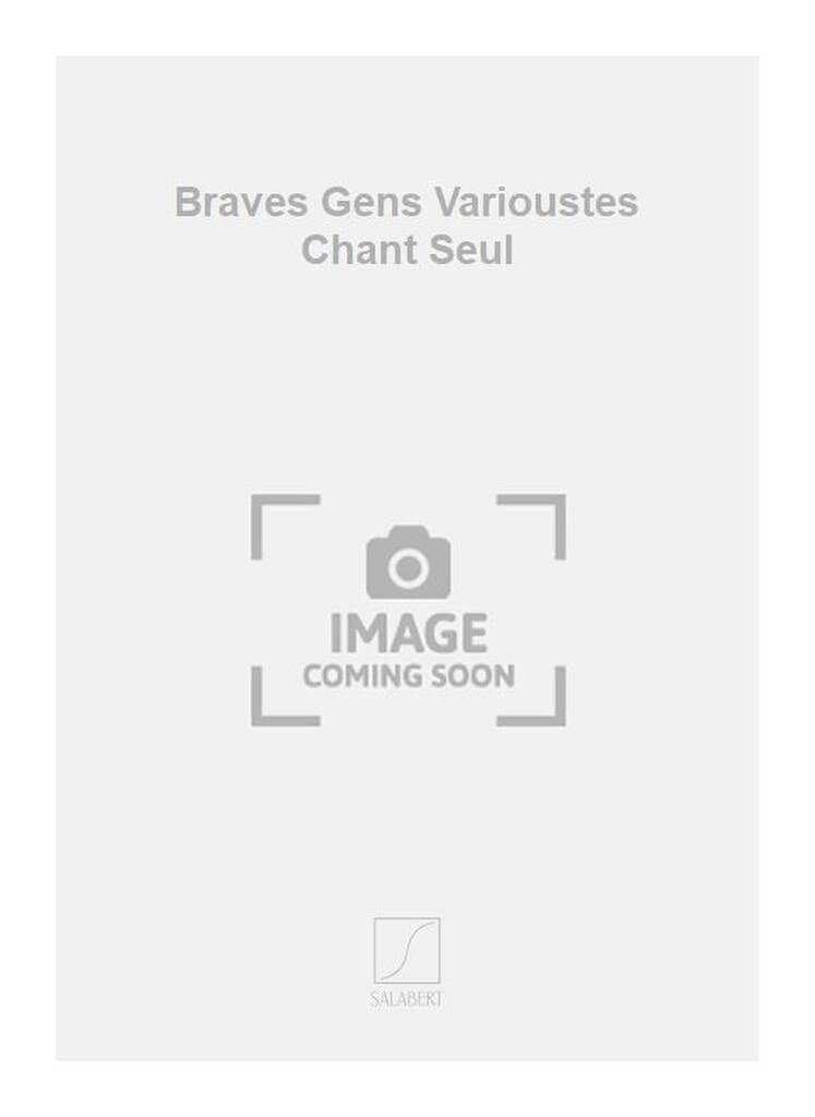 Braves Gens Varioustes Chant Seul